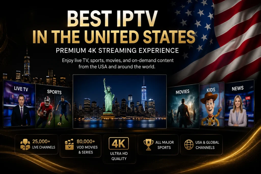 Best IPTV in the United States (2026) – Premium 4K Streaming Guide